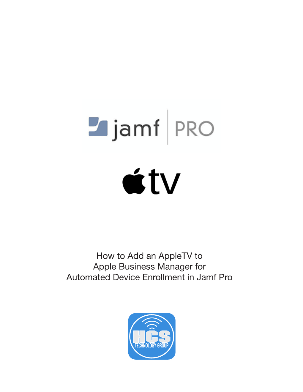 How to Add an Appletv to Apple Business Manager for Automated Device Enrollment in Jamf Pro Table of Contents