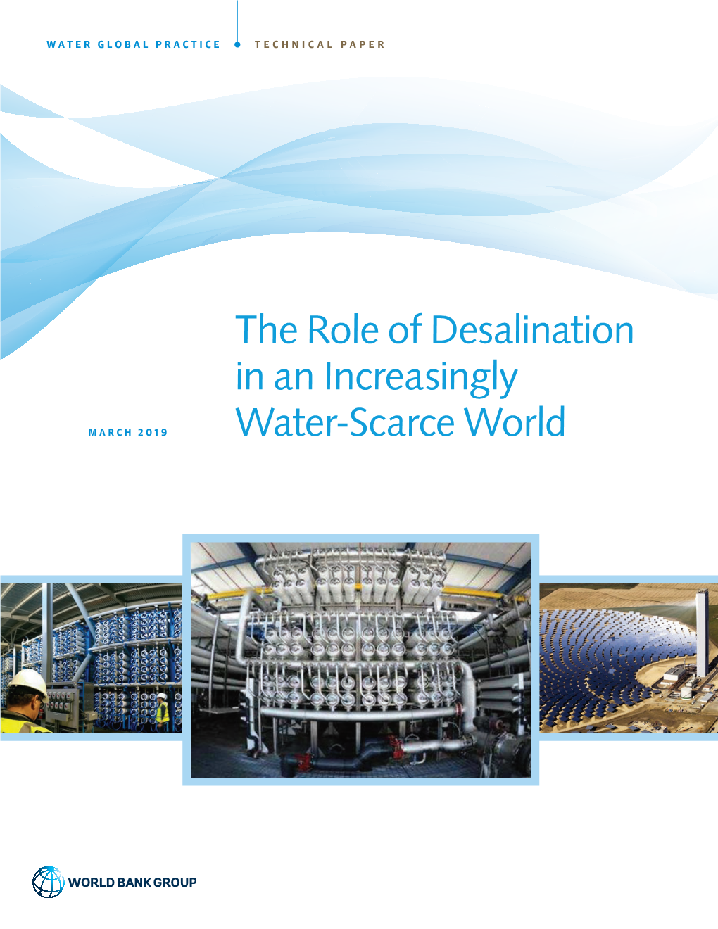 The Role of Desalination in an Increasingly Water-Scarce World About the Water Global Practice