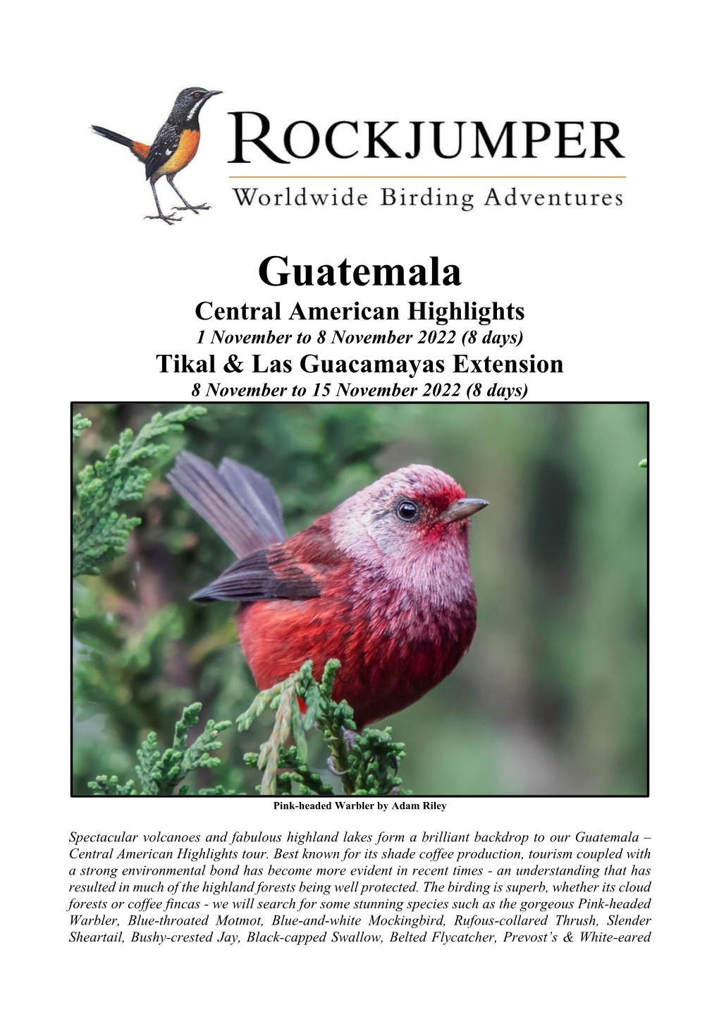 Guatemala Central American Highlights 1 November to 8 November 2022 (8 Days) Tikal & Las Guacamayas Extension 8 November to 15 November 2022 (8 Days)