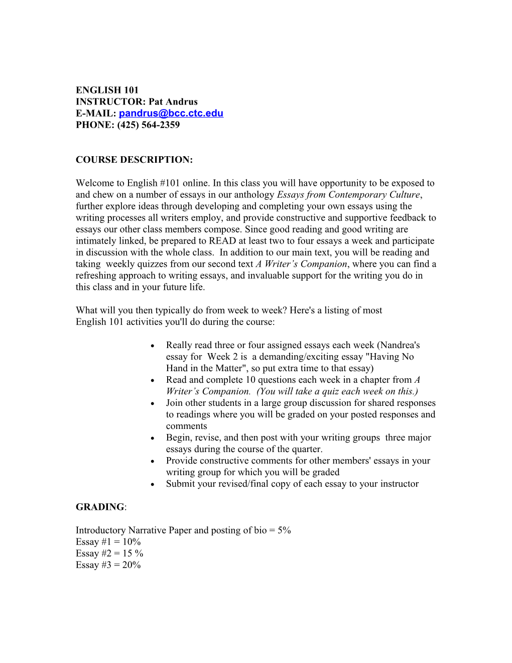 ENGLISH 101 INSTRUCTOR: Pat Andrus E-MAIL: PHONE: (425) 564-2359