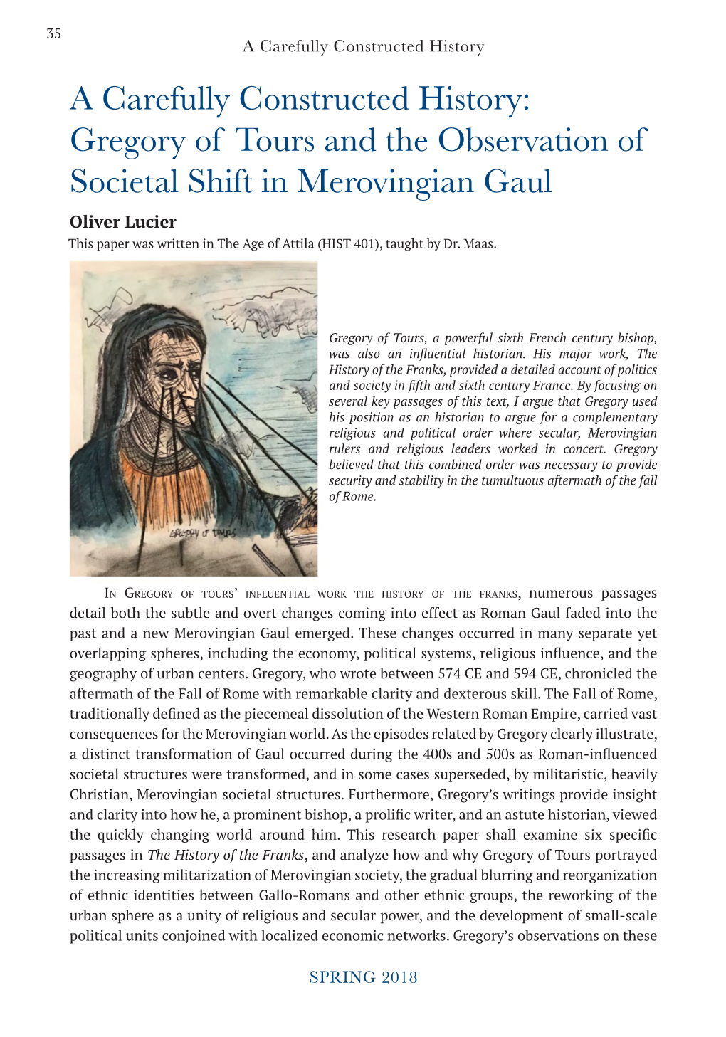 Gregory of Tours and the Observation of Societal Shift in Merovingian Gaul Oliver Lucier This Paper Was Written in the Age of Attila (HIST 401), Taught by Dr