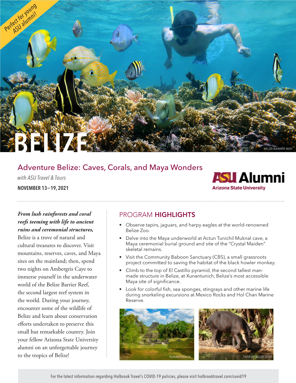 BELIZE BELIZE BARRIER REEF Adventure Belize: Caves, Corals, and Maya Wonders with ASU Travel & Tours NOVEMBER 13−19, 2021