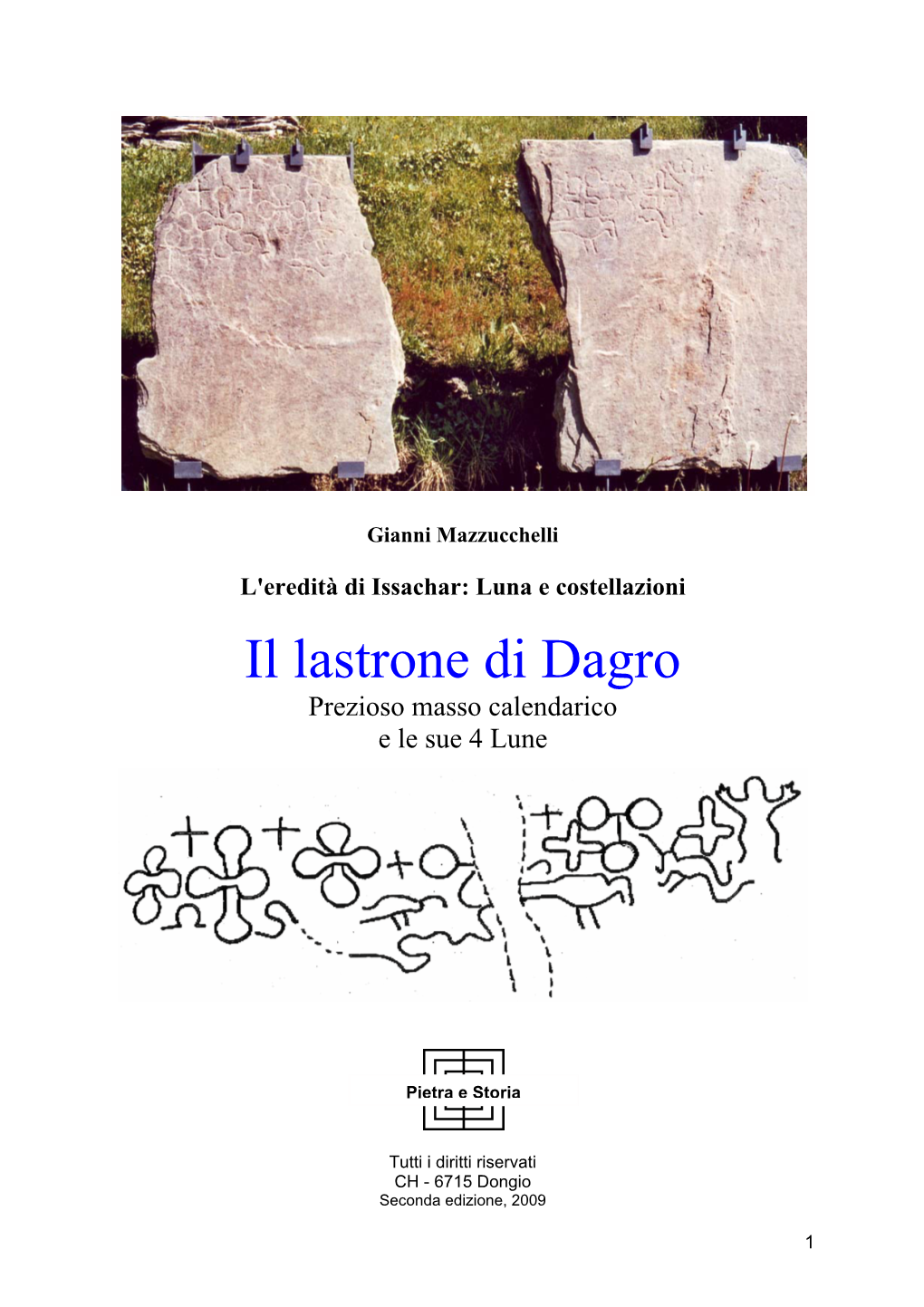 Il Lastrone Di Dagro Prezioso Masso Calendarico E Le Sue 4 Lune