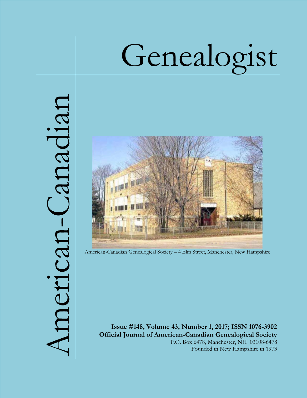 American-Canadian Genealogist Editor: Pauline Cusson, #2572 President: Bernadette Meunier, #9489 Vice President: Muriel Normand, #5706 Treasurer: Ronald P