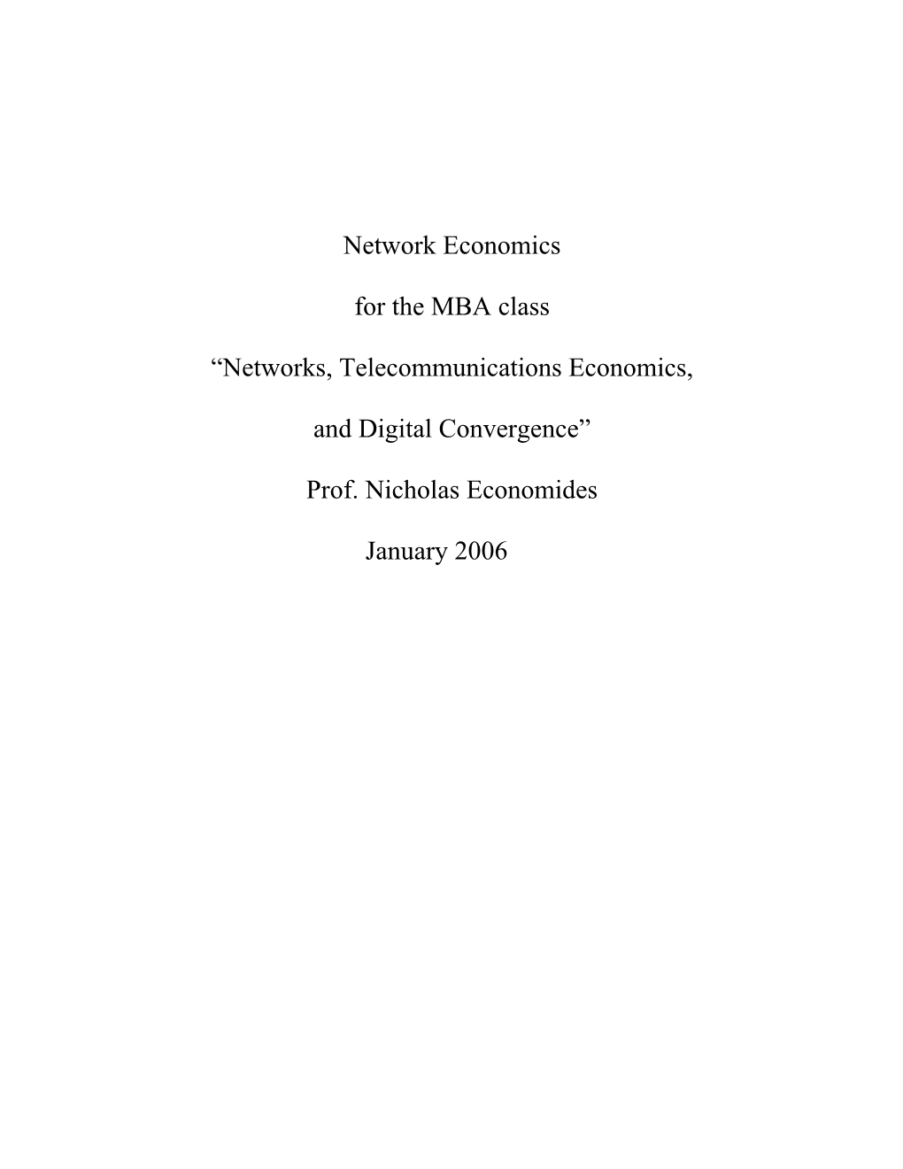 “Networks, Telecommunications Economics, and Digital Convergence” Prof. Nicholas Economides January 2006