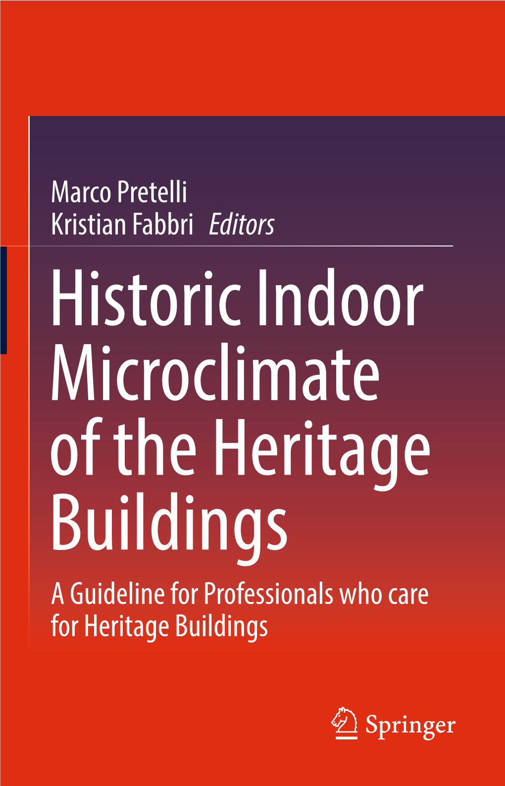 Marco Pretelli Kristian Fabbri Editors a Guideline for Professionals Who Care for Heritage Buildings