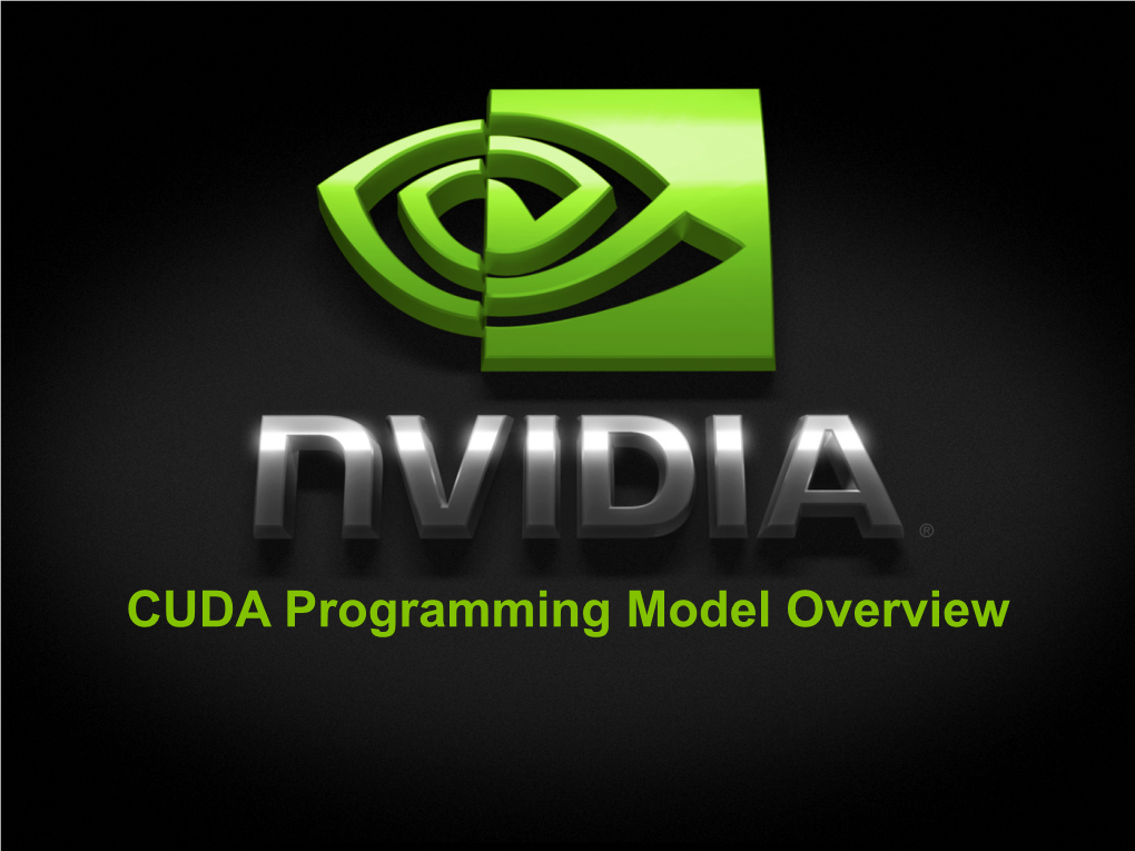 CUDA Programming Model Overview CUDA Programming Model