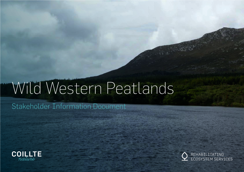 Wild Western Peatlands Stakeholder Information Document COILLTE Nature WILD WESTERN PEATLANDS 2