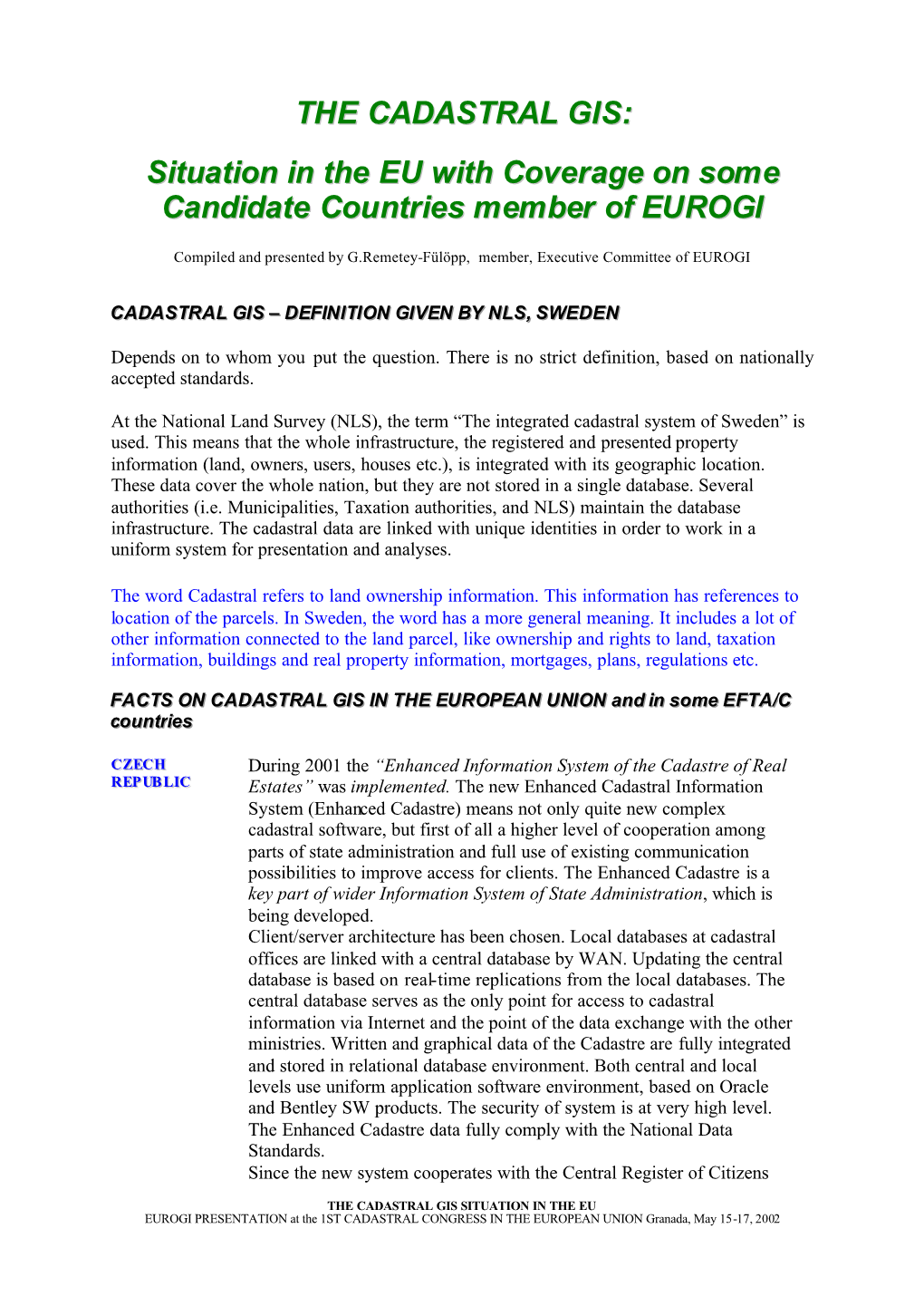 THE CADASTRAL GIS: Situation in the EU with Coverage on Some Candidate Countries Member of EUROGI