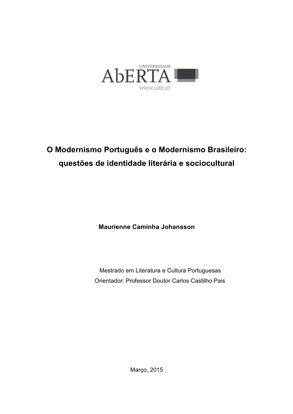 O Modernismo Português E O Modernismo Brasileiro: Questões De Identidade Literária E Sociocultural