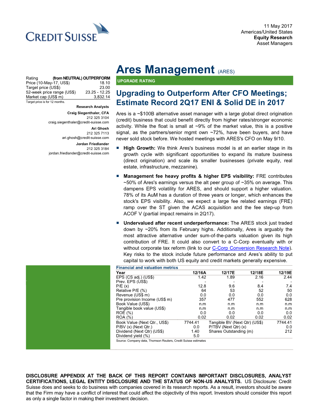 Ares Management (ARES) Rating (From NEUTRAL) OUTPERFORM Price (10-May-17, US$) 18.10 UPGRADE RATING Target Price (US$) 23.00 52-Week Price Range (US$) 23.25 - 12.25