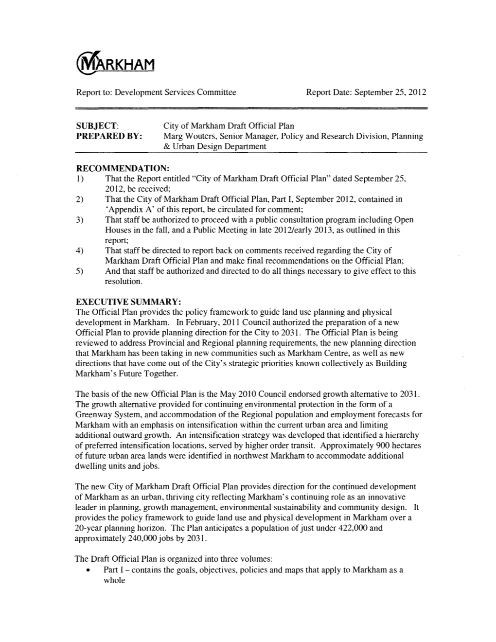 City of Markham Draft Official Plan PREPARED BY: Marg Wouters, Senior Manager, Policy and Research Division, Planning & Urban Design Department