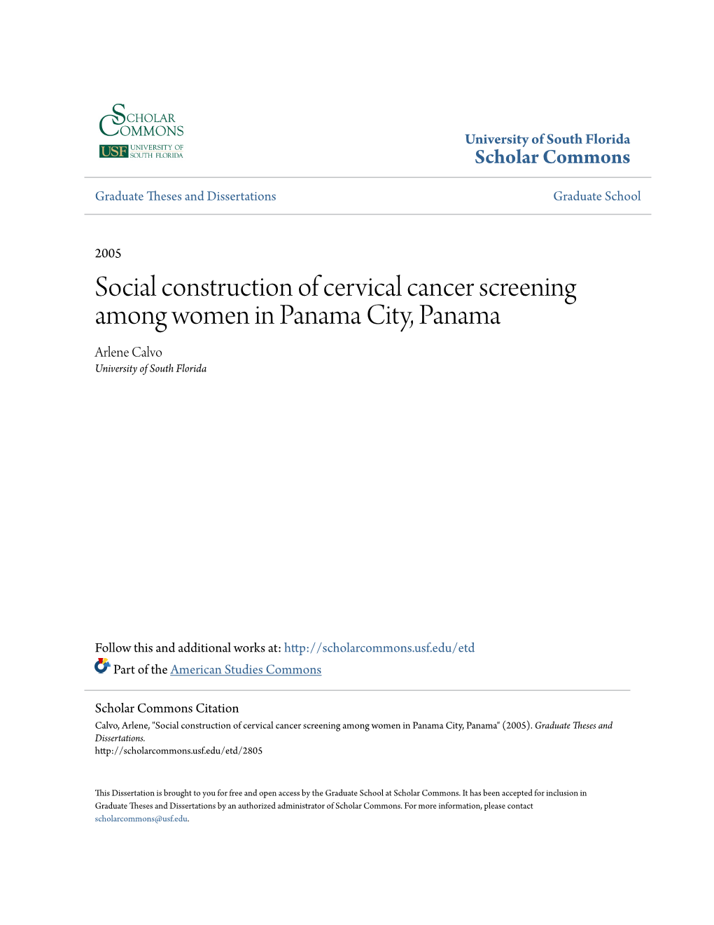 Social Construction of Cervical Cancer Screening Among Women in Panama City, Panama Arlene Calvo University of South Florida