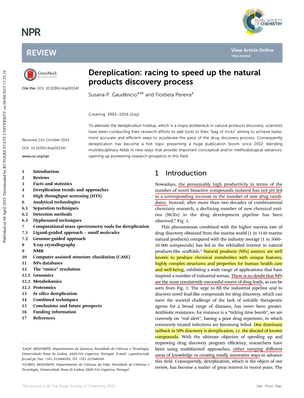 Dereplication: Racing to Speed up the Natural Products Discovery Process Cite This: DOI: 10.1039/C4np00134f Susana P