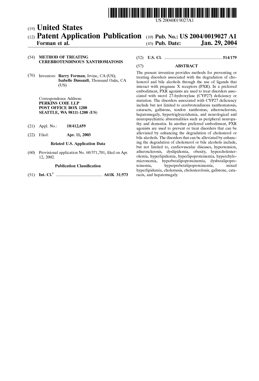 (12) Patent Application Publication (10) Pub. No.: US 2004/0019027 A1 Forman Et Al
