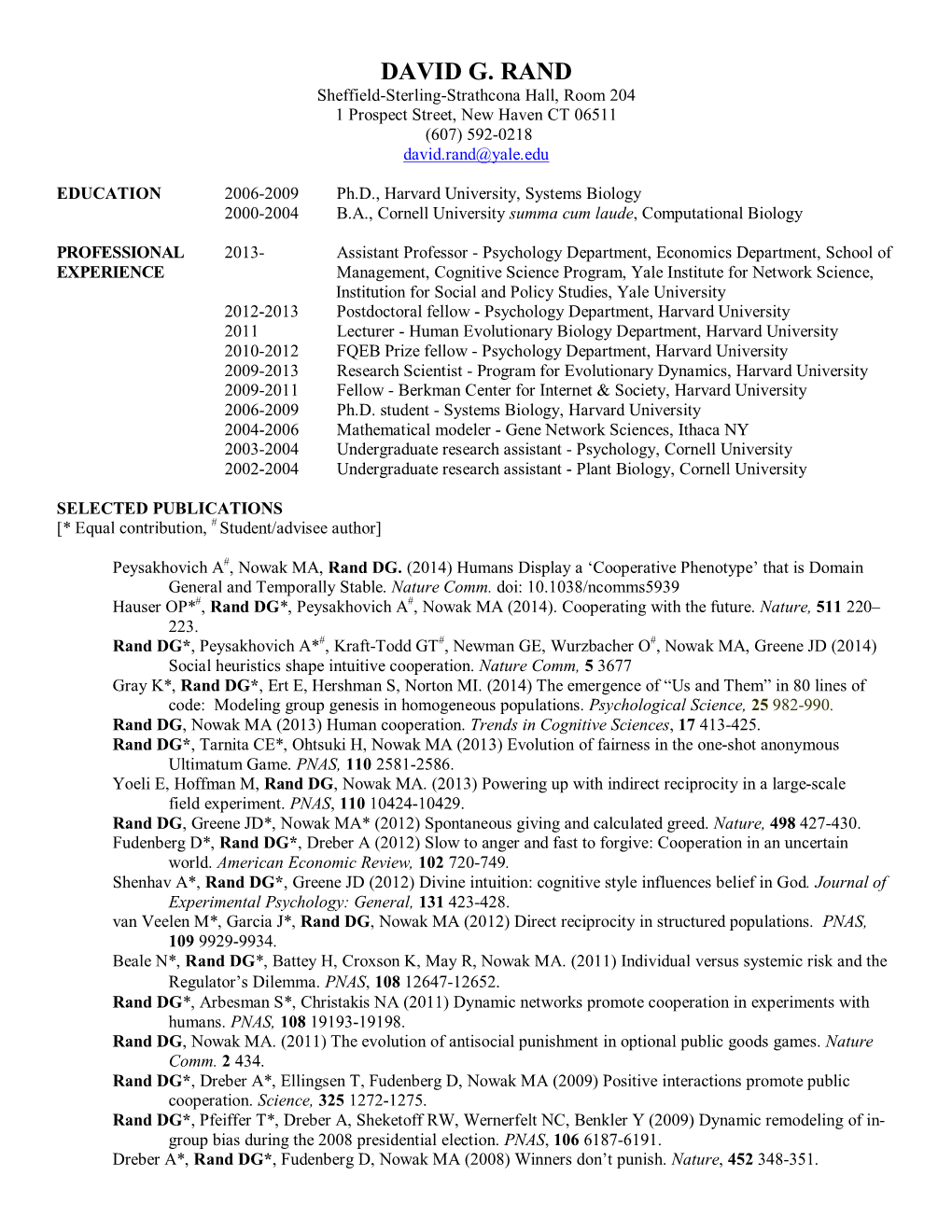 DAVID G. RAND Sheffield-Sterling-Strathcona Hall, Room 204 1 Prospect Street, New Haven CT 06511 (607) 592-0218 David.Rand@Yale.Edu