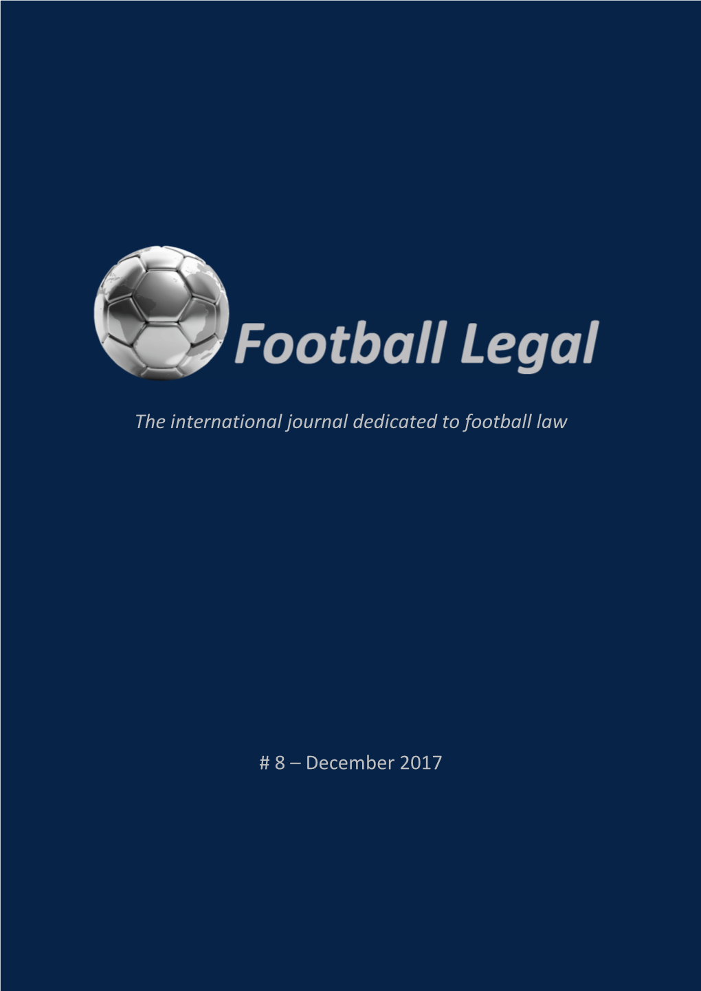 The International Journal Dedicated to Football Law # 8 – December 2017