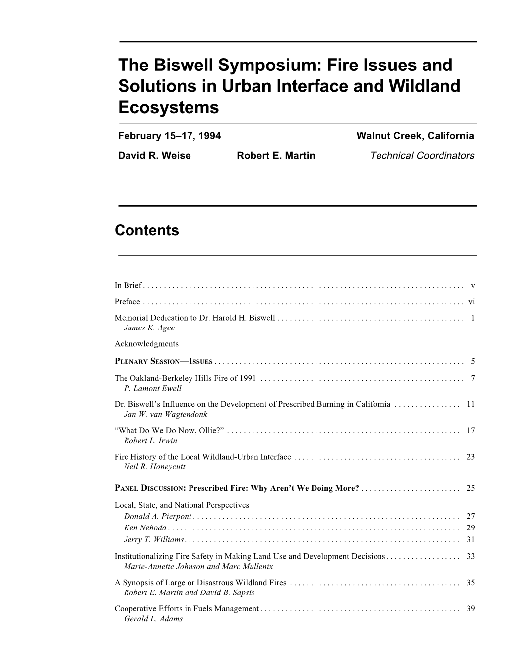 The Biswell Symposium: Fire Issues and Solutions in Urban Interface and Wildland Ecosystems