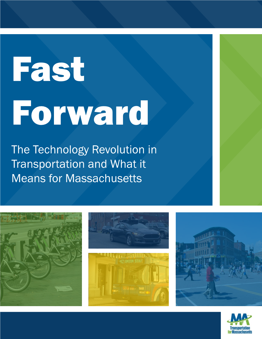 Fast Forward the Technology Revolution in Transportation and What It Means for Massachusetts Edited by Tony Dutzik, Frontier Group