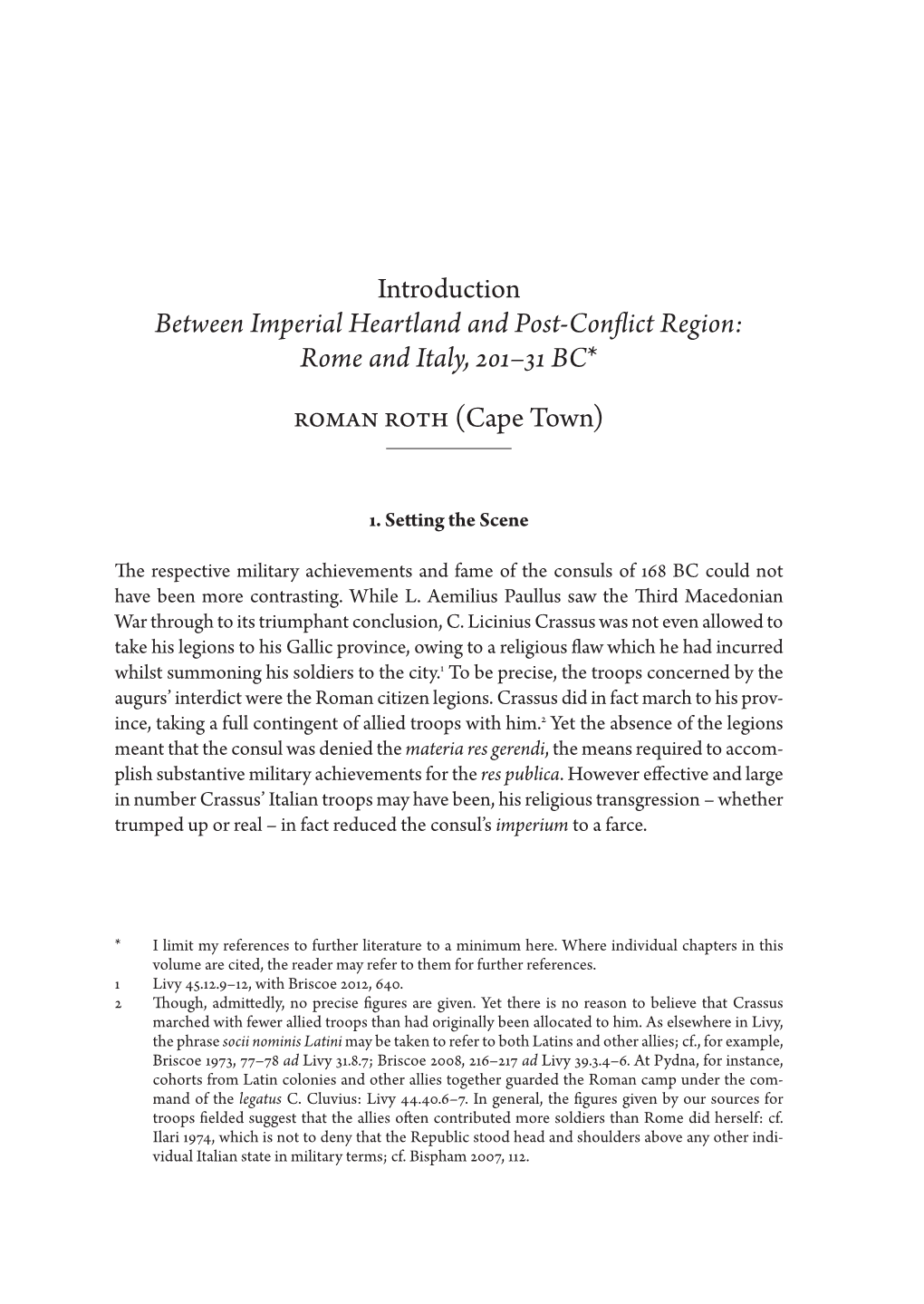 Rome and Italy, 201–31 BC* Roman Roth