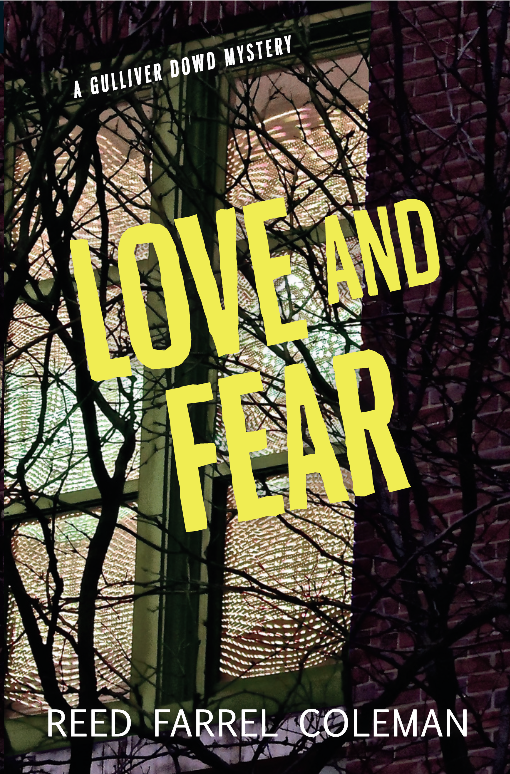 Reed Farrel Coleman Love and Fear Love and Fear Reed Farrel Coleman Copyright © 2016 Reed Farrel Coleman