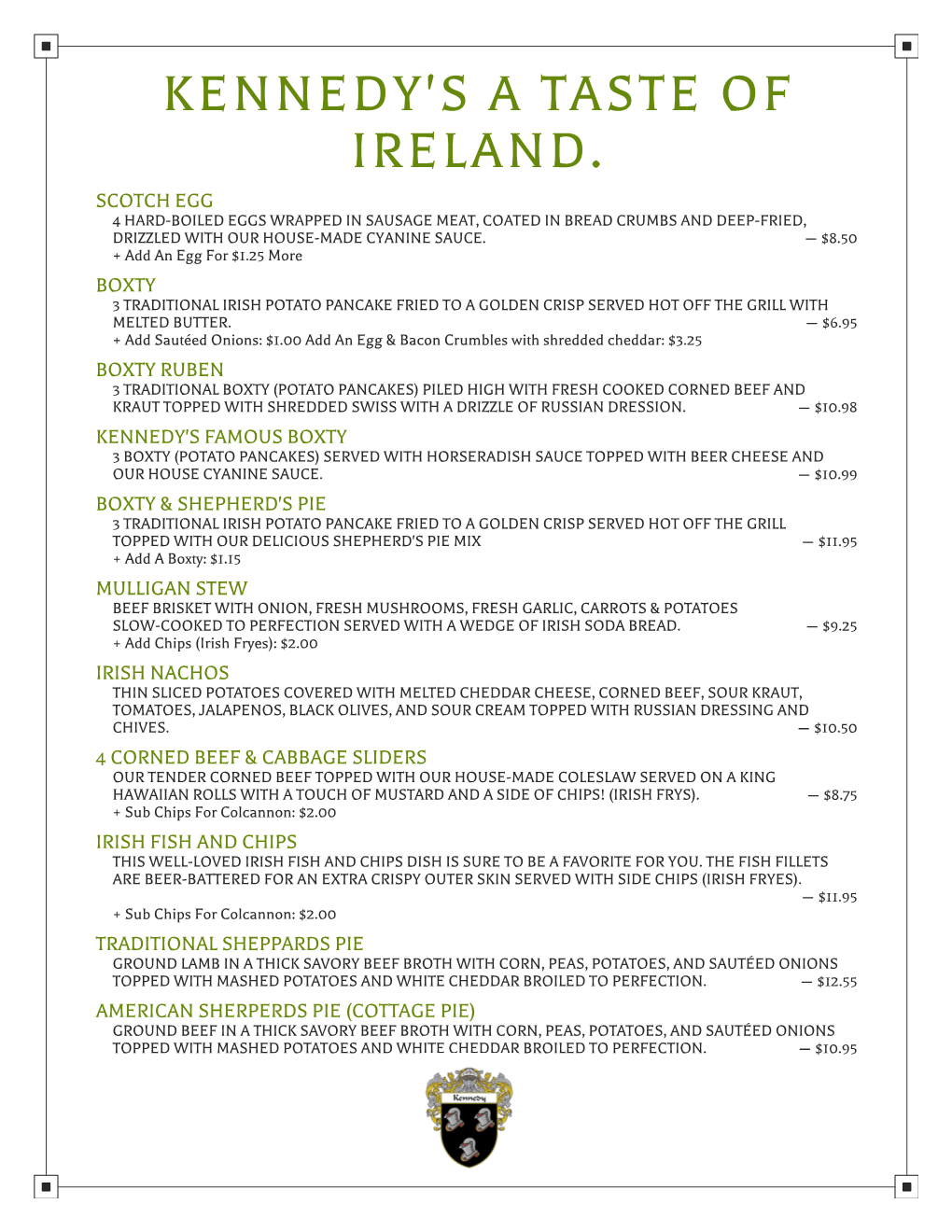 Kennedy's a Taste of Ireland. Scotch Egg 4 Hard-Boiled Eggs Wrapped in Sausage Meat, Coated in Bread Crumbs and Deep-Fried, Drizzled with Our House-Made Cyanine Sauce