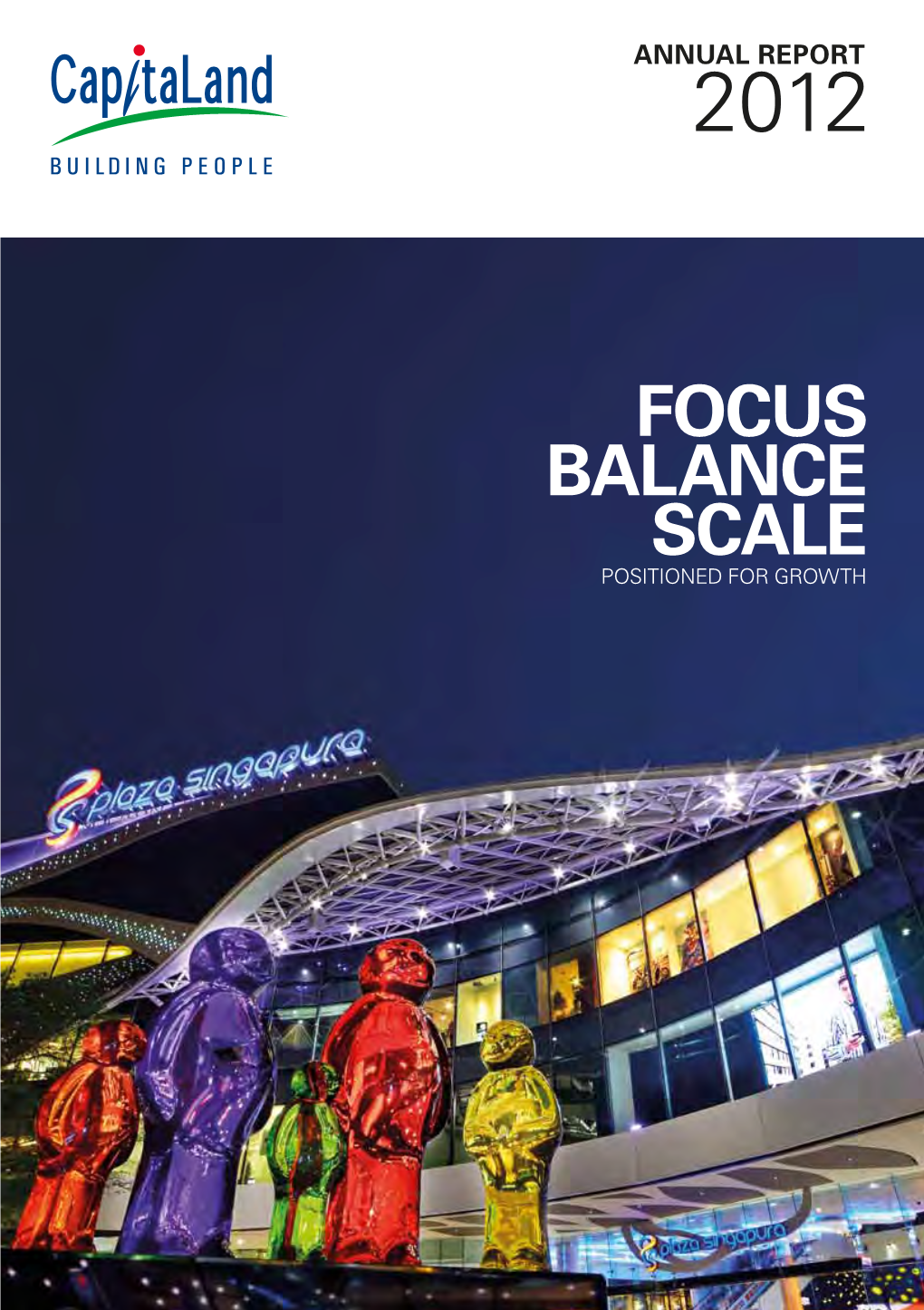 FOCUS BALANCE SCALE POSITIONED for GROWTH Contents