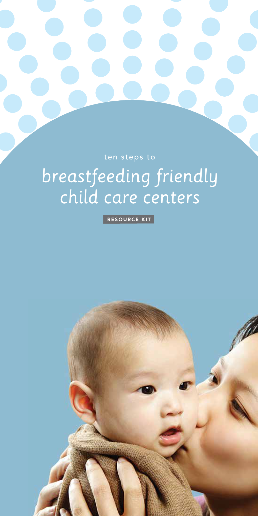 Ten Steps to Breastfeeding Friendly Child Care Centers