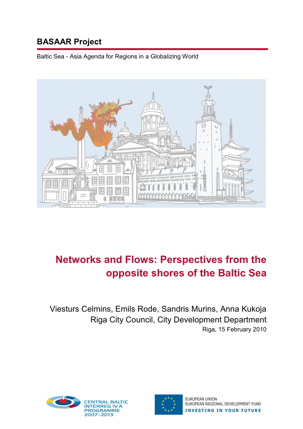 Networks and Flows: Perspectives from the Opposite Shores of the Baltic Sea