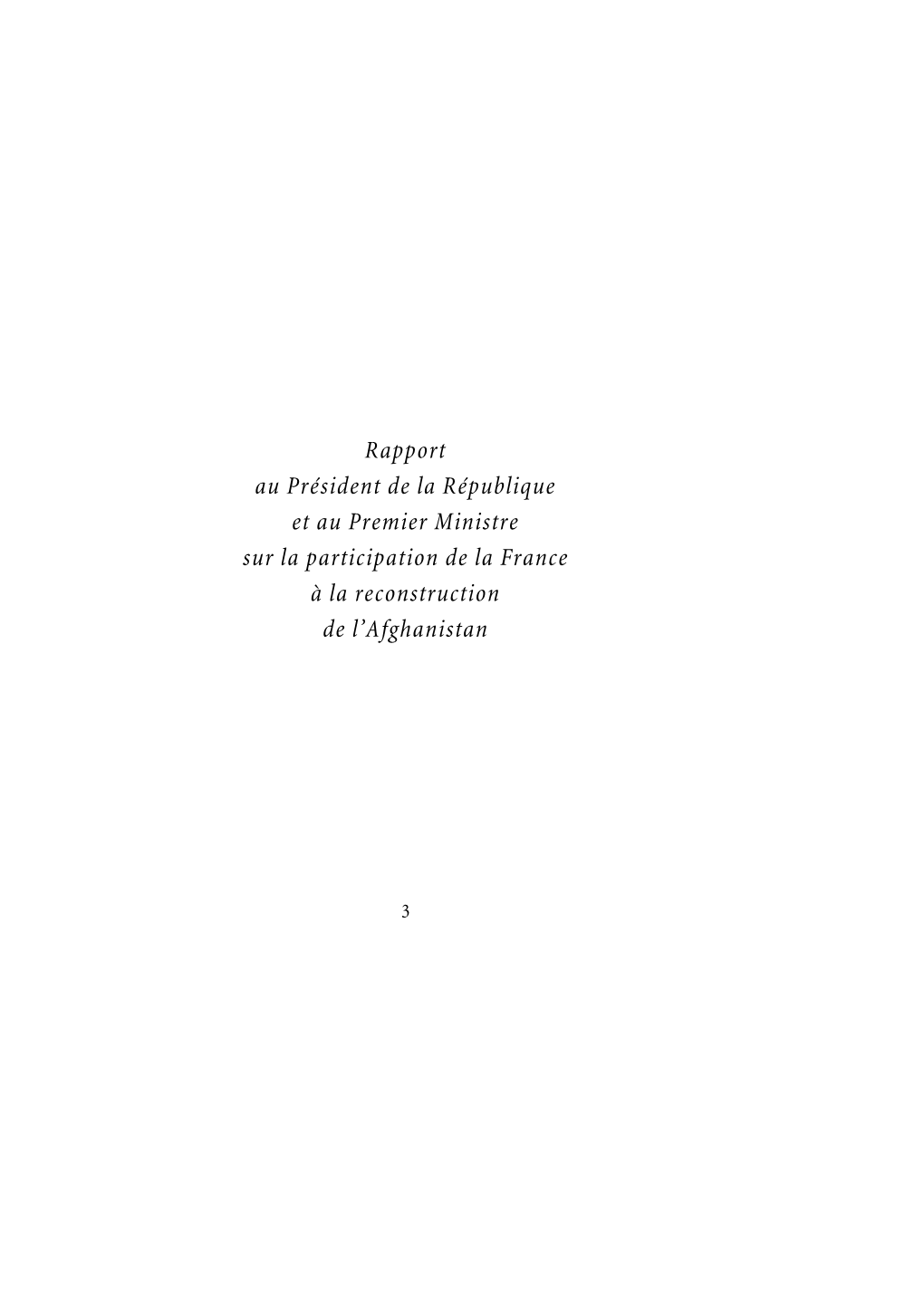 Rapport Au Président De La République Et Au Premier Ministre Sur La Participation De La France À La Reconstruction De L'afg