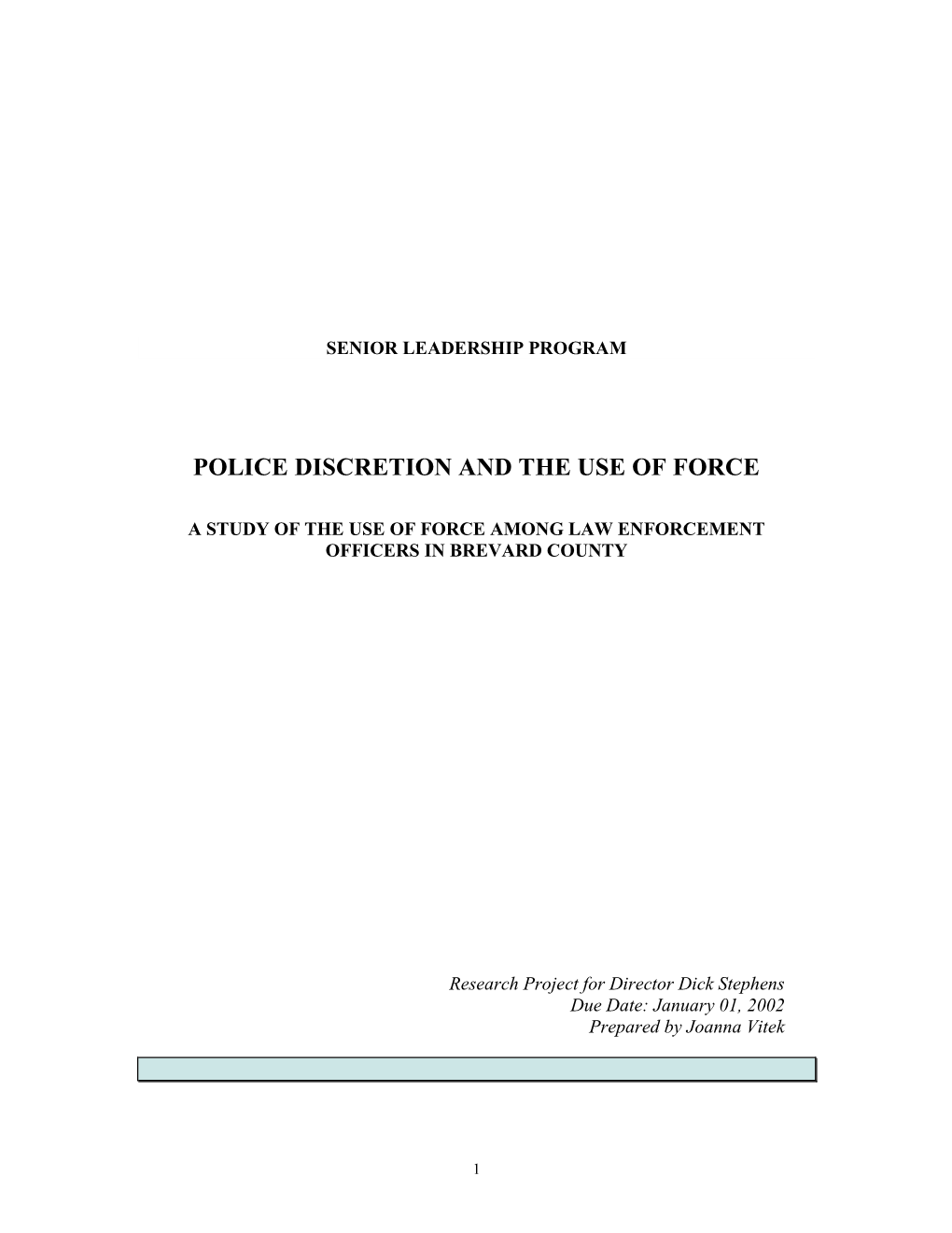 Police Discretion and the Use of Force