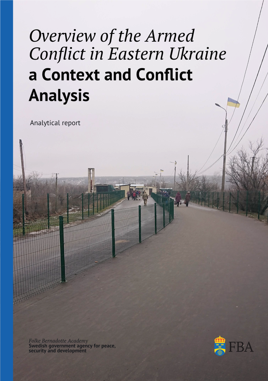 Overview of the Armed Conflict in Eastern Ukraine a Context and Conflict Analysis