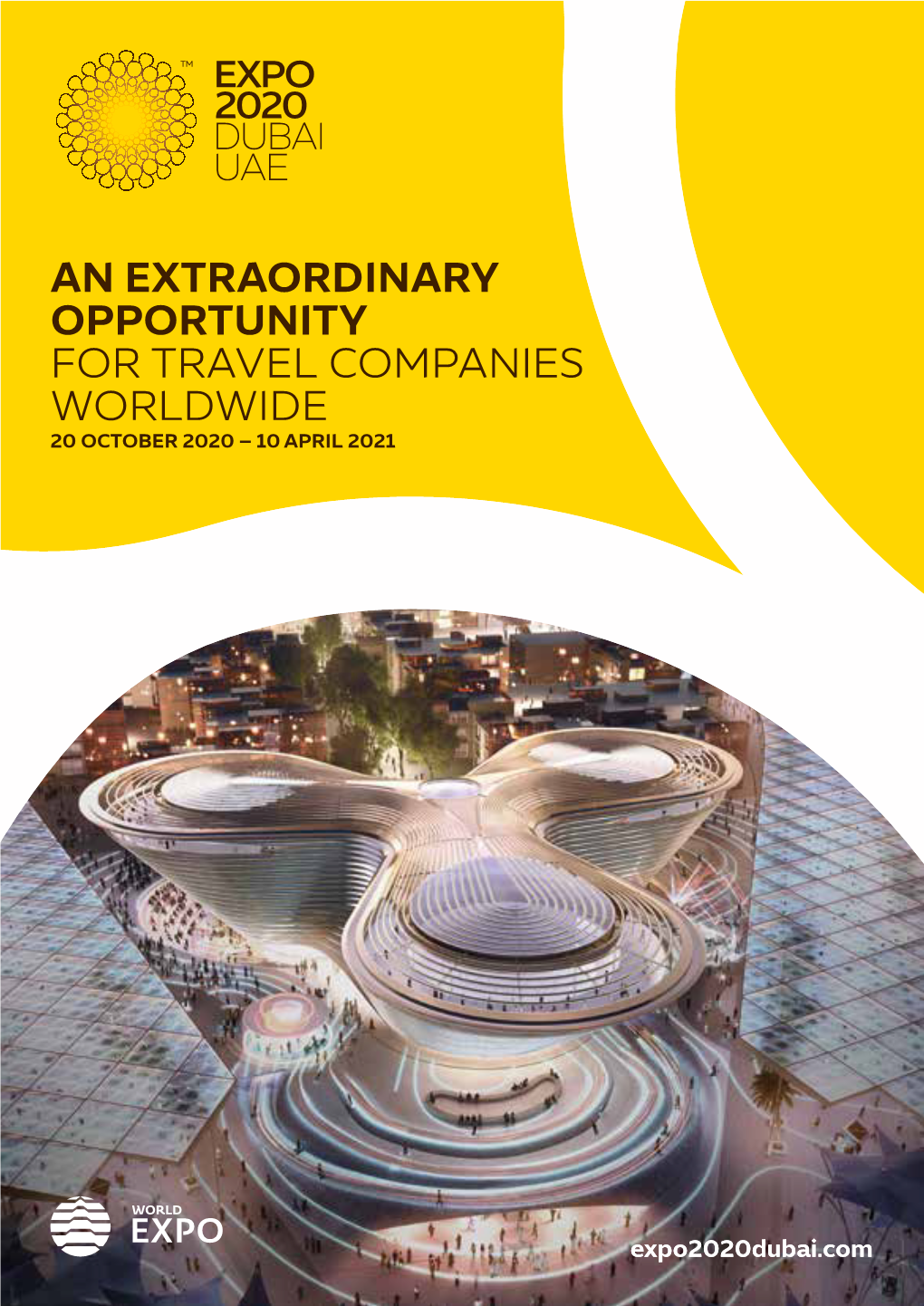 An Extraordinary Opportunity for Travel Companies Worldwide 20 October 2020 – 10 April 2021 2 3 an Unforgettable Experience