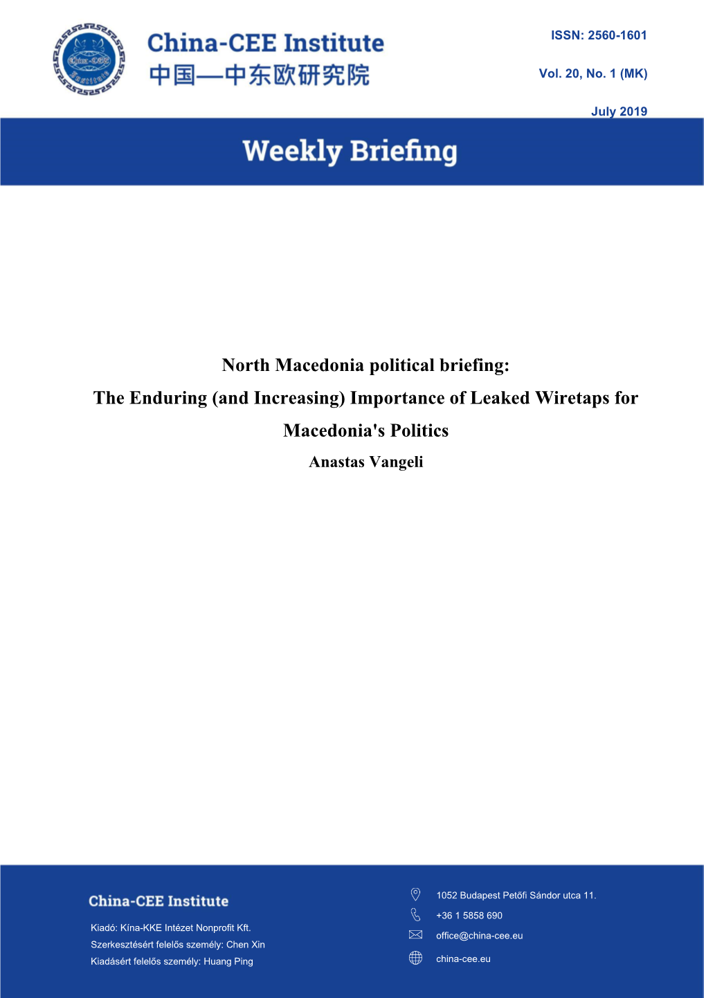 North Macedonia Political Briefing: the Enduring (And Increasing) Importance of Leaked Wiretaps for Macedonia's Politics Anastas Vangeli