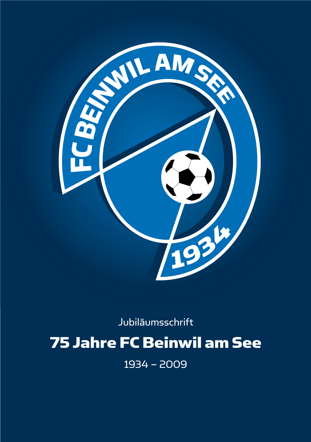 75 Jahre FC Beinwil Am See 1934 – 2009