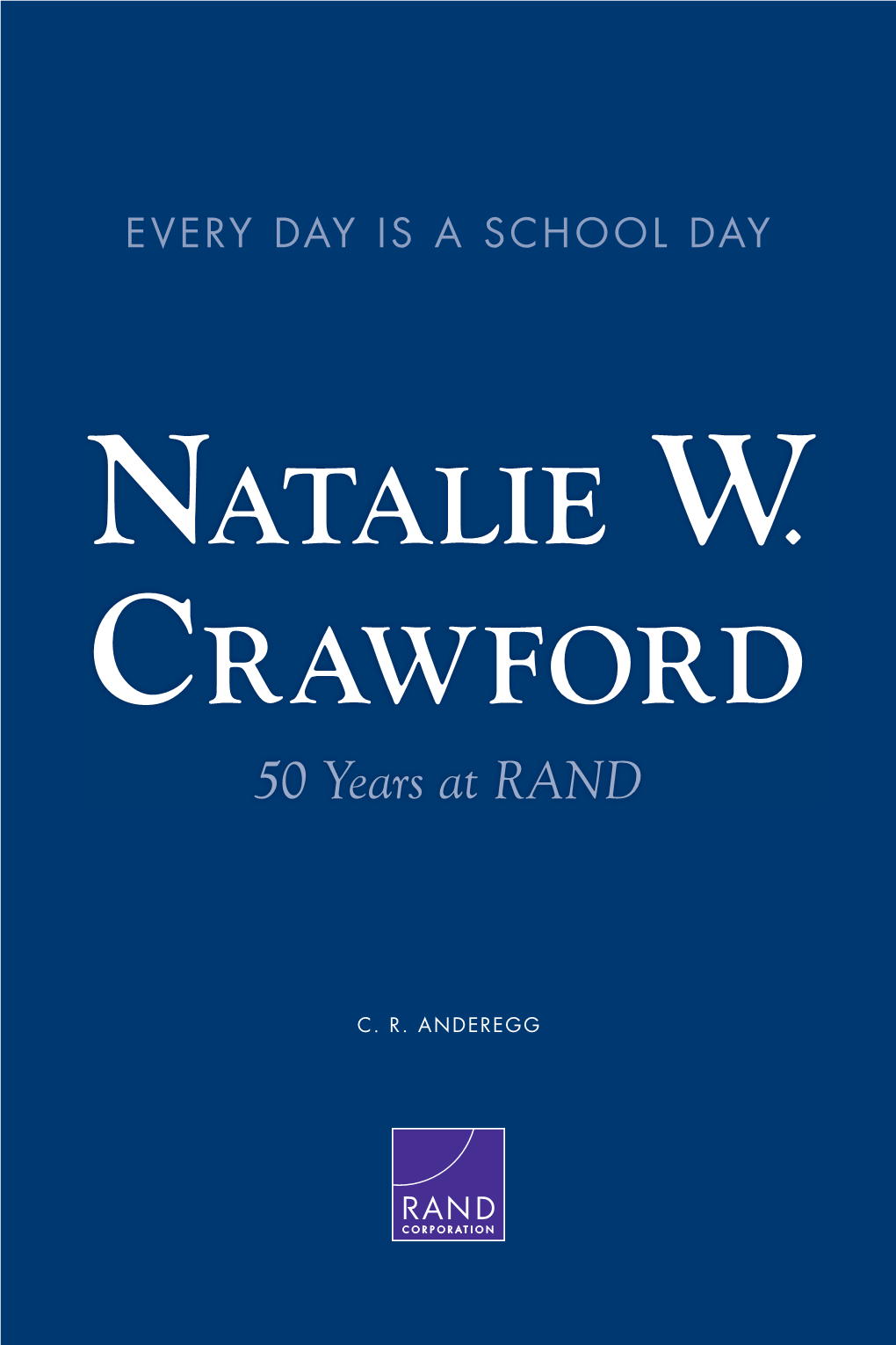 Every Day Is a School Day: Natalie W. Crawford's 50 Years at RAND
