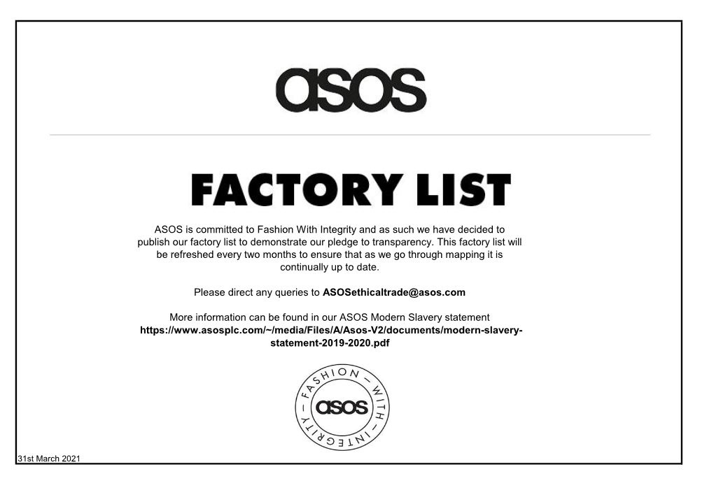 ASOS Is Committed to Fashion with Integrity and As Such We Have Decided to Publish Our Factory List to Demonstrate Our Pledge to Transparency