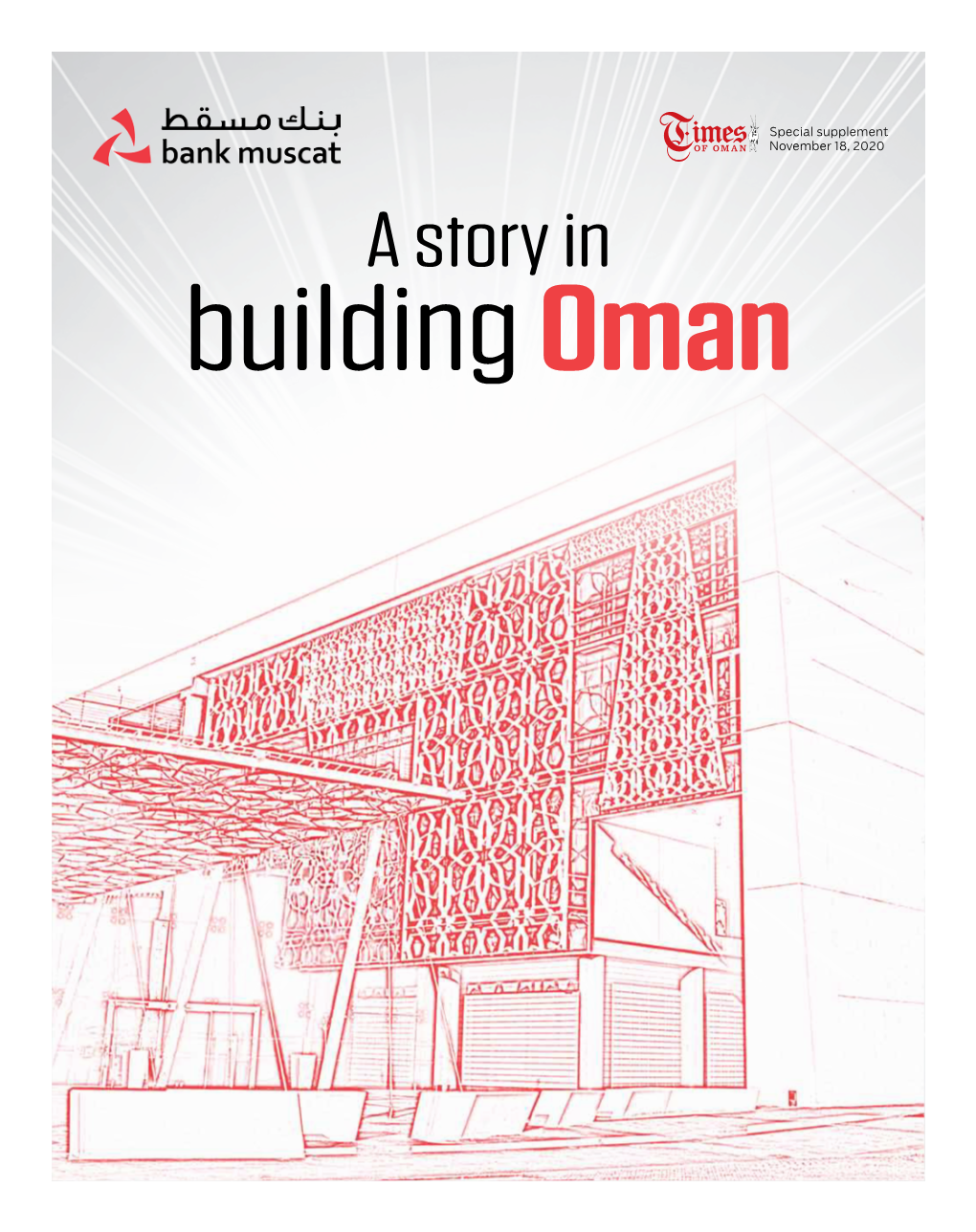 A Story in Building Oman Special Supplement | November 18, 2020 Special Supplement | November 18, 2020