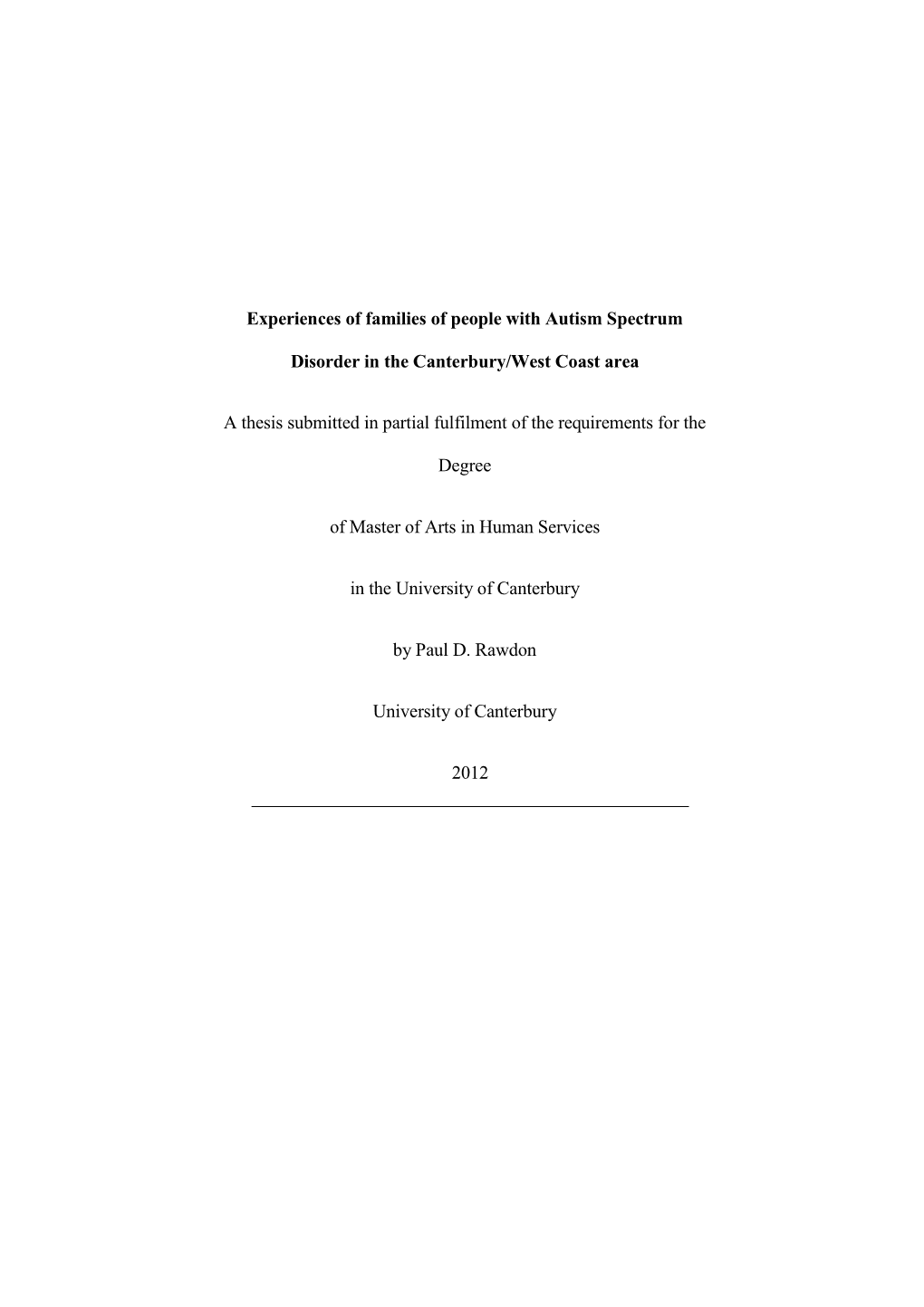 Experiences of Families of People with Autism Spectrum Disorder in the Canterbury/West Coast Area a Thesis Submitted in Partial