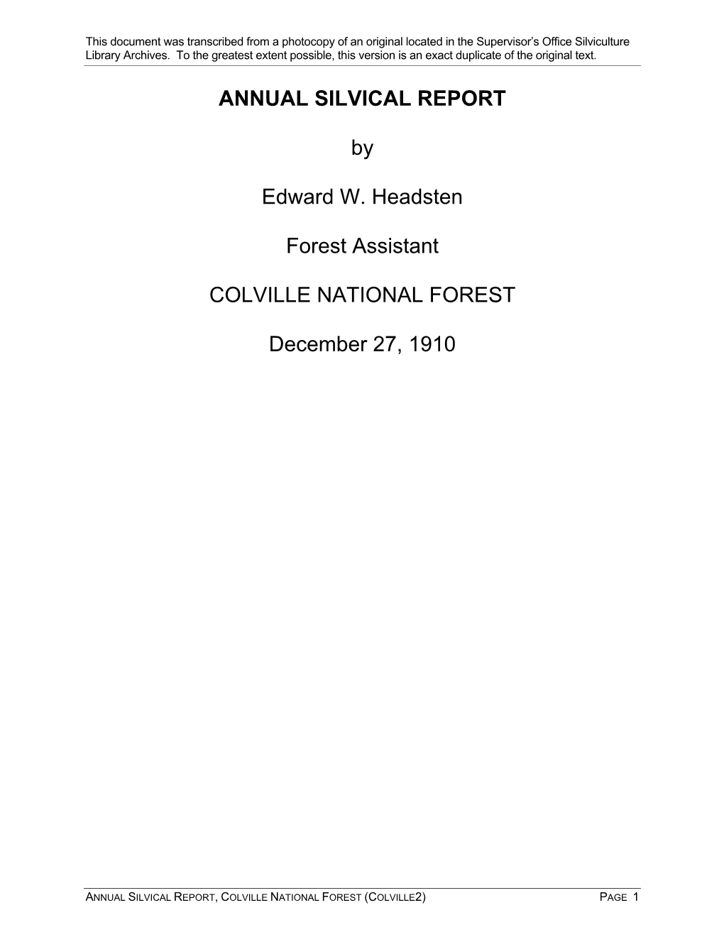 ANNUAL SILVICAL REPORT by Edward W. Headsten Forest Assistant COLVILLE NATIONAL FOREST December 27, 1910