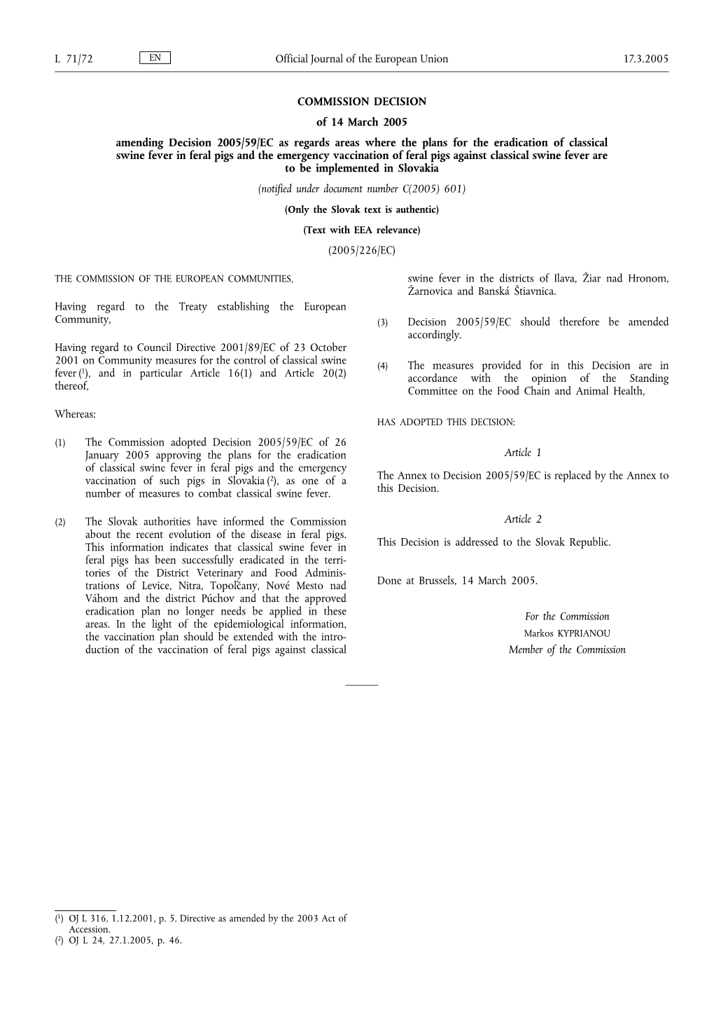 COMMISSION DECISION of 14 March 2005 Amending