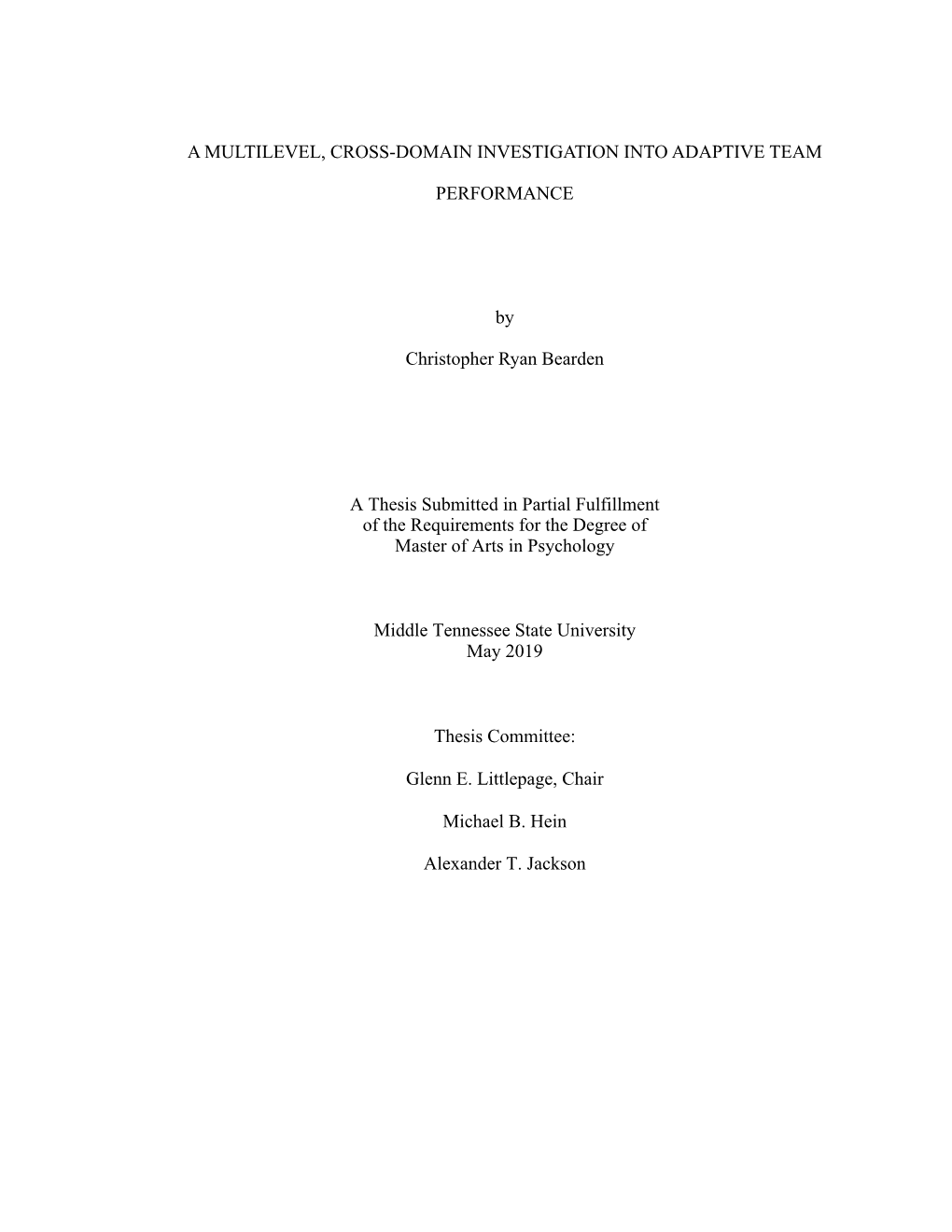 A MULTILEVEL, CROSS-DOMAIN INVESTIGATION INTO ADAPTIVE TEAM PERFORMANCE by Christopher Ryan Bearden a Thesis Submitted in Partia