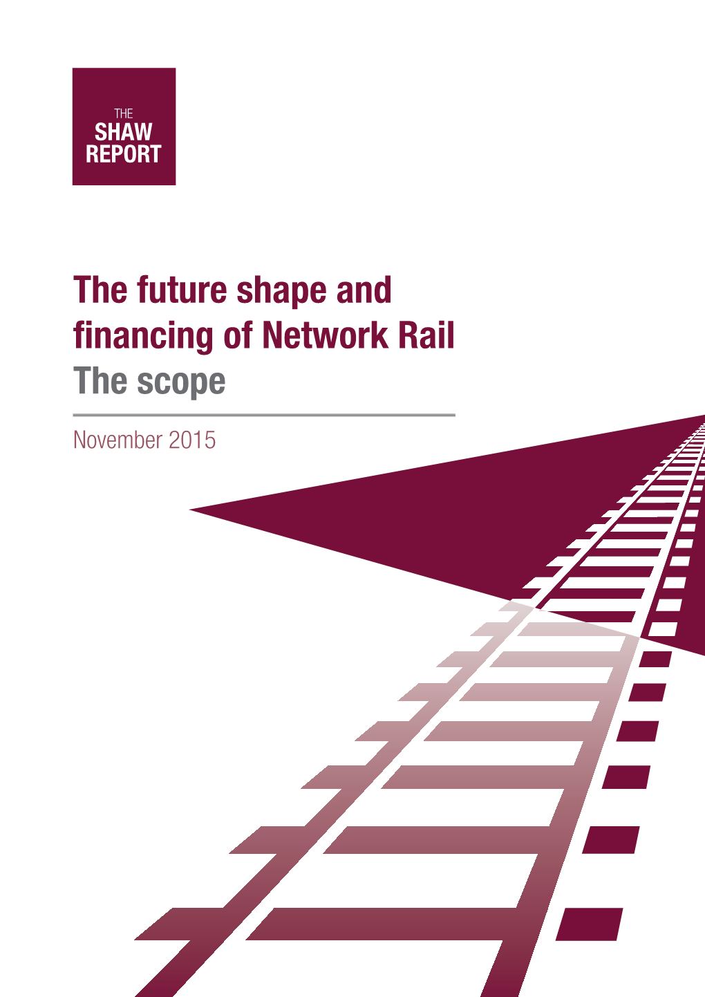 The Future Shape and Financing of Network Rail: the Scope 5 01: the Railway in Great Britain