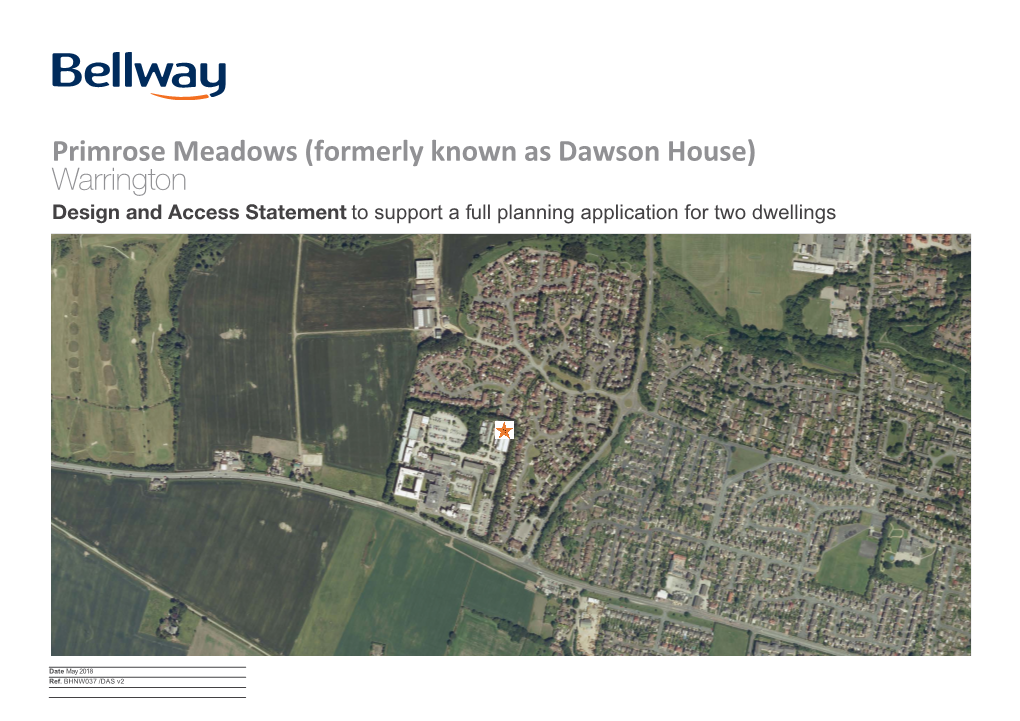 Primrose Meadows (Formerly Known As Dawson House) Warrington Design and Access Statement to Support a Full Planning Application for Two Dwellings