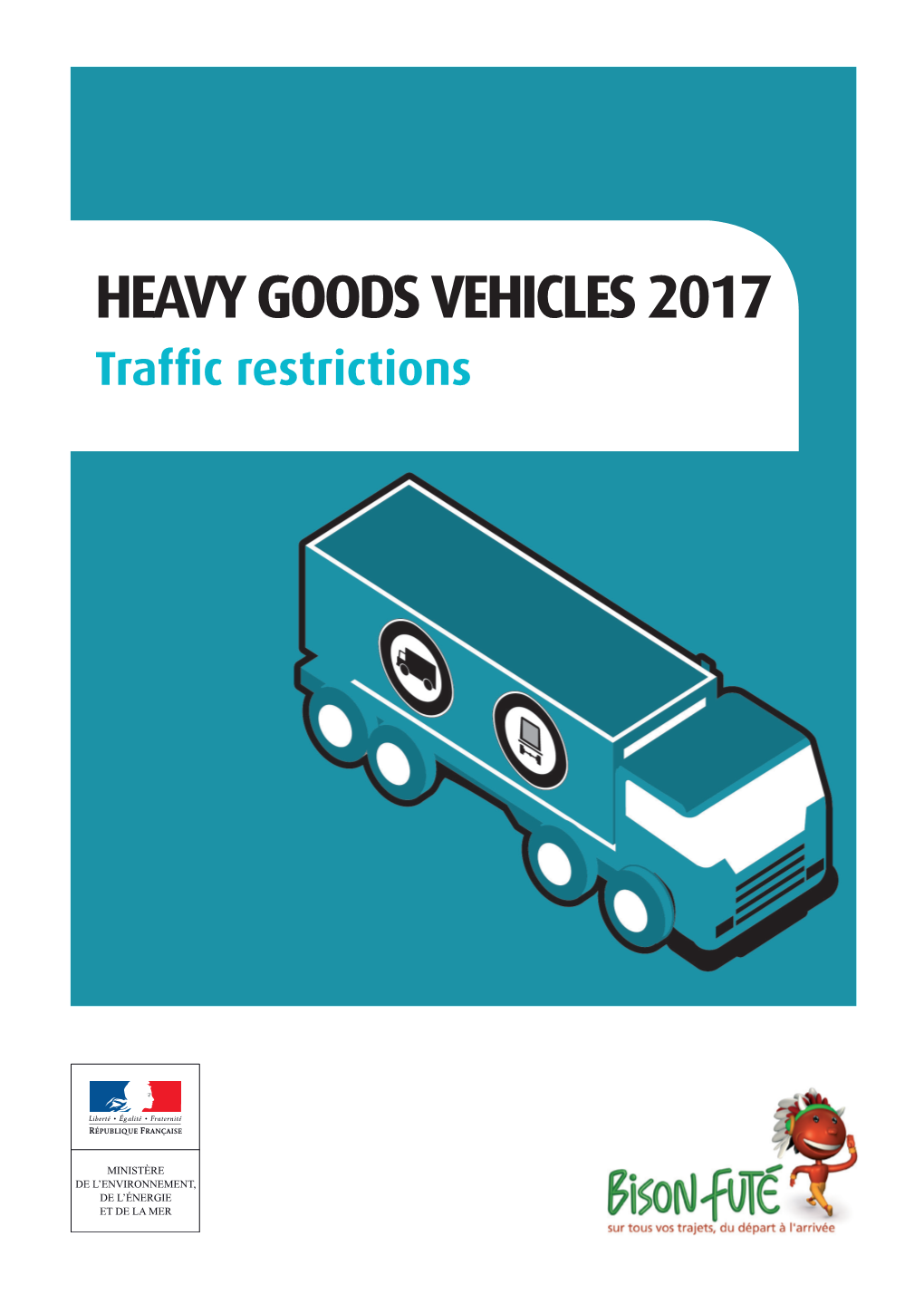 HEAVY GOODS VEHICLES 2017 Traffic Restrictions CONTENTS