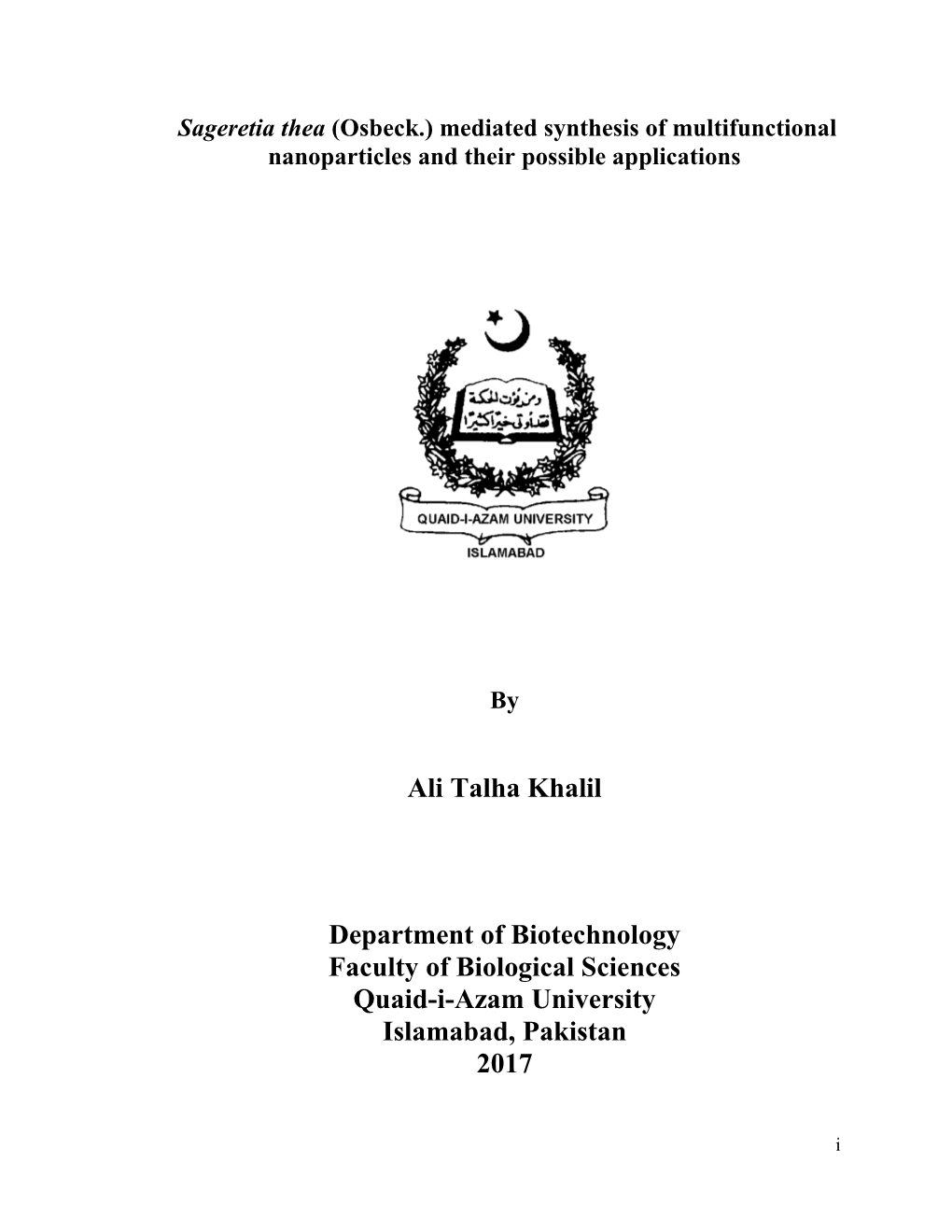 Ali Talha Khalil Department of Biotechnology Faculty of Biological Sciences Quaid-I-Azam University Islamabad, Pakistan 2017