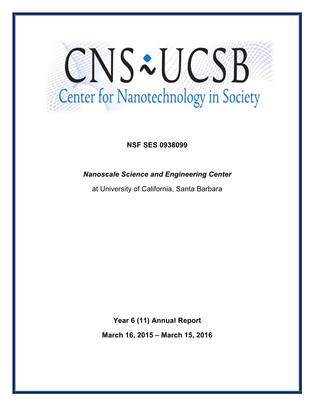 CNS-UCSB Annrpt Yr 11 (6) 2016 Final for Distribution.Pdf