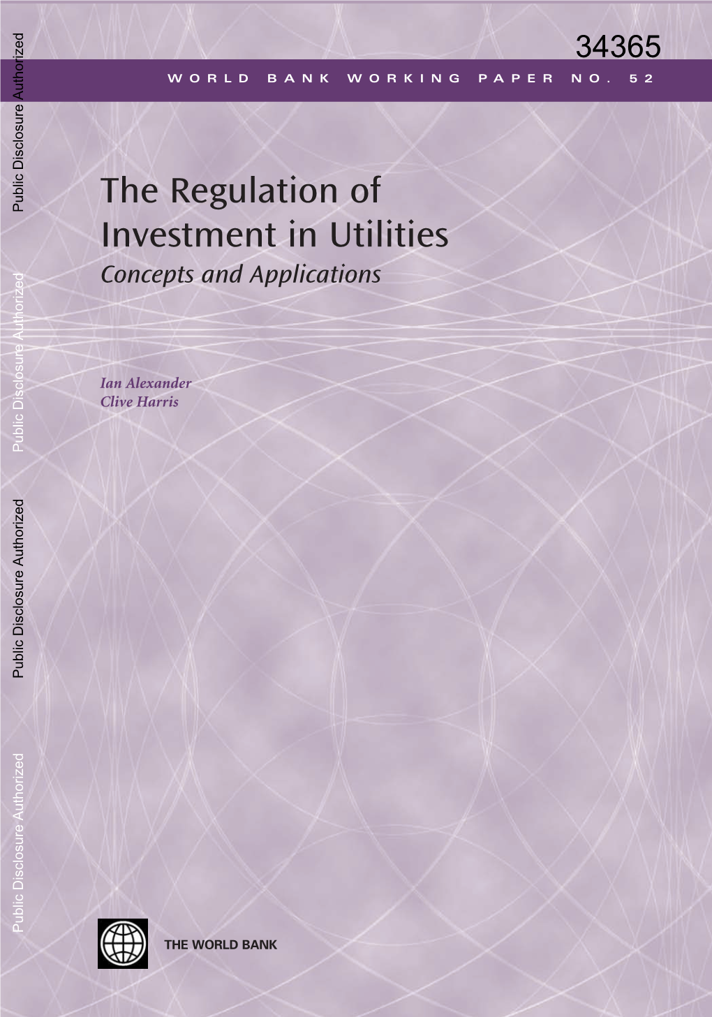 The Regulation of Investment in Utilities: Concepts and Applications/Ian Alexander, Clive Harris