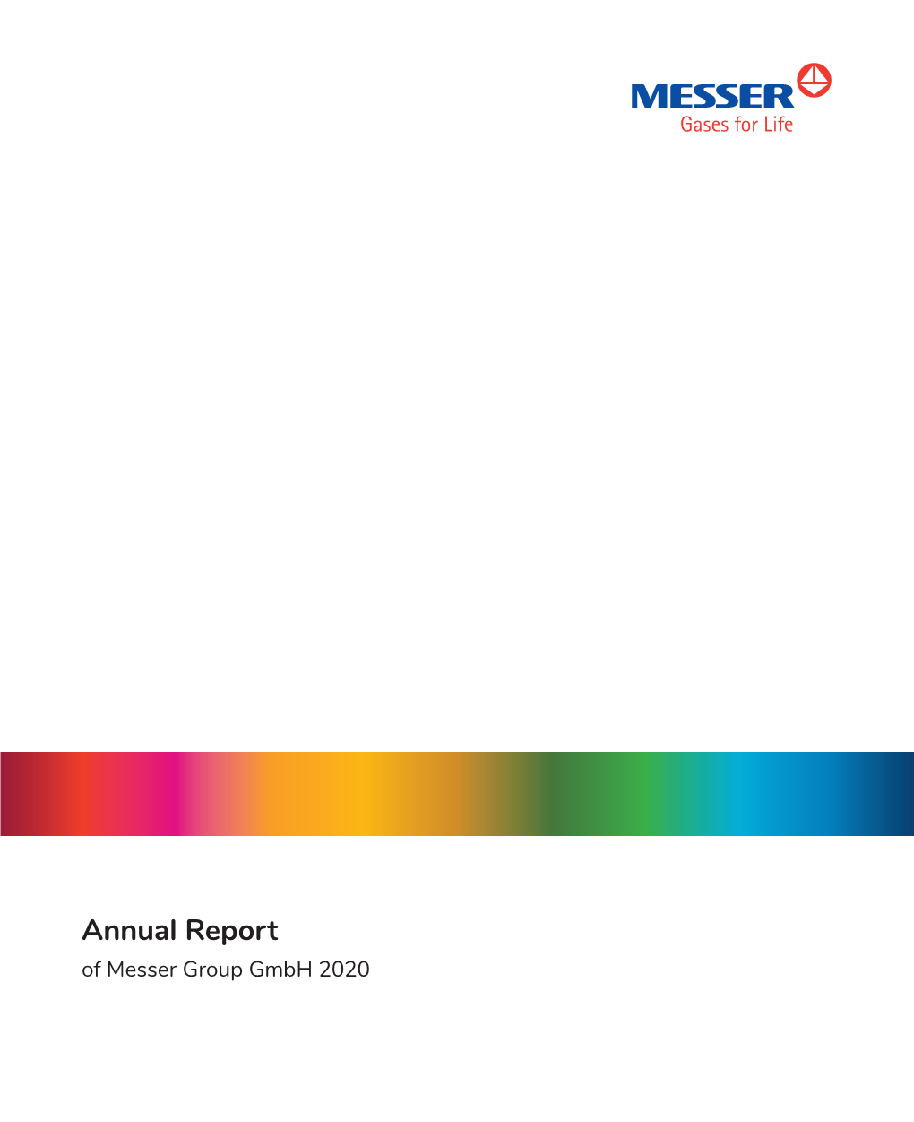 Annual Report of Messer Group Gmbh 2020 2 Annual Report of Messer Group Gmbh 2020 Annual Report of Messer Group Gmbh 2020 3