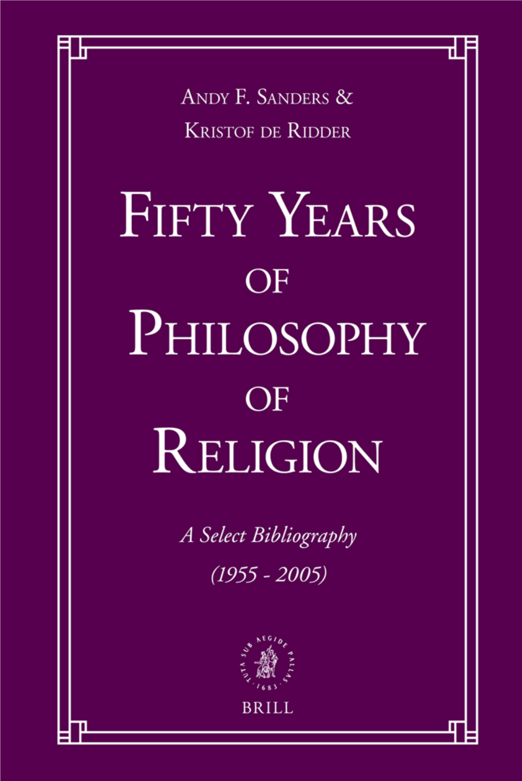 Fifty Years of Philosophy of Religion: a Select Bibliography (1955-2005)